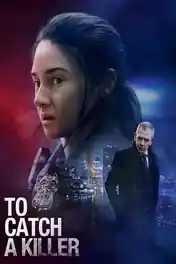 To Catch A Killer 2023 WEB-DL Hindi Dual Audio ORG Full Movie Download 1080p | 720p | 480p poster | Bolly4u Official