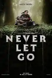 Never Let Go 2024 WEB-DL Hindi Dual Audio ORG Full Movie Download 1080p | 720p | 480p poster | Bolly4u Official
