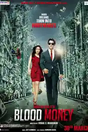 Blood Money 2012 WEB-DL Hindi Full Movie Download 1080p | 720p | 480p poster | Bolly4u Official