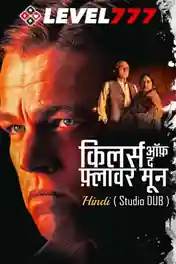 Killers Of The Flower Moon 2023 WEB-DL Hindi (Studio Dub) Dual Audio Full Movie Download 1080p | 720p | 480p poster | Bolly4u Official