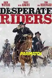 Desperate Riders 2022 WEB-HD 950MB Tamil (Voice Over) Dual Audio 720p poster | Bolly4u Official