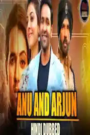 Anu and Arjun 2021 Pre DVDRip 450MB Hindi Dubbed 480p poster | Bolly4u Official