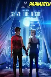 Seize the Night 2022 WEB-HD 800MB Hindi (Voice Over) Dual Audio 720p poster | Bolly4u Official