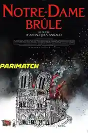 Notre Dame on Fire 2022 WEB-HD 750MB Hindi (Voice Over) Dual Audio 720p poster | Bolly4u Official