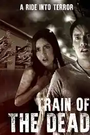 Train Of The Dead 2007 WEB-DL 950Mb Hindi Dual Audio 720p poster | Bolly4u Official