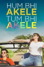 Hum Bhi Akele Tum Bhi Akele 2019 WEB-DL 350MB Hindi 480p poster | Bolly4u Official