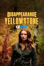 Disappearance In Yellowstone 2022 WEB-HD Bengali (Voice Over) Dual Audio 720p poster | Bolly4u Official