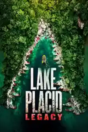 Lake Placid Legacy 2018 HDRip 800Mb Full English Movie Download 720p ESub poster | Bolly4u Official