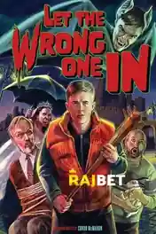 Let the Wrong One In 2021 WEB-HD 1GB Hindi (Voice Over) Dual Audio 720p poster | Bolly4u Official