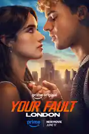 Your Fault London 2026 WEB-DL Hindi Dual Audio ORG Full Movie Download 1080p | 720p | 480p poster | Bolly4u Official