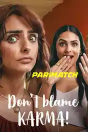 Dont Blame Karma 2022 WEB-Rip Telugu (Voice Over) Dual Audio 720p poster | Bolly4u Official