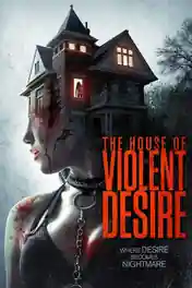 The House Of Violent Desire 2018 WEB-DL 400MB Hindi Dual Audio 480p poster | Bolly4u Official