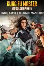 Kung Fu Master Su Golden Pirate 2022 WEB-DL Hindi Dubbed ORG Full Movie Download 1080p | 720p | 480p poster | Bolly4u Official
