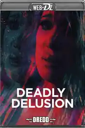 Deadly Delusion 2017 WEB-DL 1GB Hindi Dual Audio 720p poster | Bolly4u Official