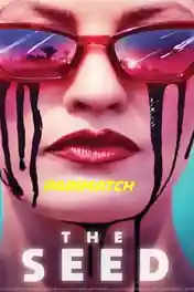 The Seed 2021 WEB-HD 1GB Bengali (Voice Over) Dual Audio 720p poster | Bolly4u Official