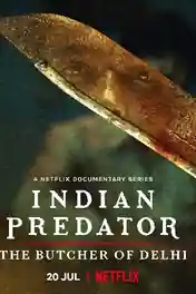 Indian Predator The Butcher Of Delhi 2022 WEB-DL Hindi S01 Complete Download 720p | 480p poster | Bolly4u Official