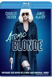 Atomic Blonde 2017 BluRay 900Mb Hindi Dual Audio ORG 720p poster | Bolly4u Official
