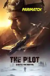 The Pilot A Battle for Survival 2022 WEB-HD 900MB Bengali (Voice Over) Dual Audio 720p poster | Bolly4u Official