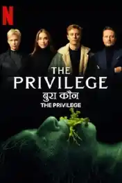 The Privilege 2022 WEB-DL 800MB Hindi Dual Audio 720p poster | Bolly4u Official