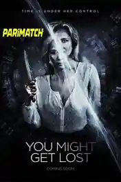 You Might Get Lost 2021 WEB-HD Bengali (Voice Over) Dual Audio 720p poster | Bolly4u Official