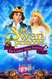 The Swan Princess Far Longer than Forever 2023 WEB-DL Hindi Dual Audio ORG Full Movie Download 1080p | 720p | 480p poster | Bolly4u Official