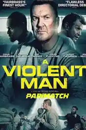 A Violent Man 2020 WEB-HD 1GB Bengali (Voice Over) Dual Audio 720p poster | Bolly4u Official