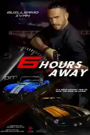 6 Hours Away 2024 WEB-DL Hindi Dual Audio Full Movie Download 720p | 480p poster | Bolly4u Official