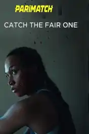 Catch the Fair One 2021 WEB-HD 900MB Telugu (Voice Over) Dual Audio 720p poster | Bolly4u Official