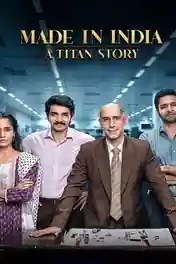 Made in India A Titan Story 2026 WEB-DL Hindi S01 Complete Download 720p | 480p poster | Bolly4u Official