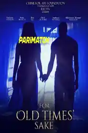 For Old Times Sake 2019 WEB-Rip Hindi (Voice Over) Dual Audio 720p poster | Bolly4u Official