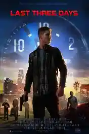 Last Three Days 2020 WEB-DL Hindi Dual Audio Full Movie Download 720p | 480p poster | Bolly4u Official