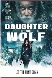 Daughter of the Wolf 2019 BluRay 900Mb Hindi Dual Audio 720p poster | Bolly4u Official