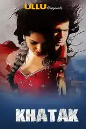 Khatak 2021 WEB-DL 850MB Hindi ULLU 720p poster | Bolly4u Official
