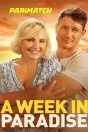 A Week in Paradise 2022 WEB-HD 900MB Hindi (Voice Over) Dual Audio 720p poster | Bolly4u Official