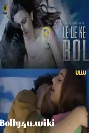 Le De Ke Bol 2018 HDRip 600MB Hindi S01 Complete 720p Download poster | Bolly4u Official
