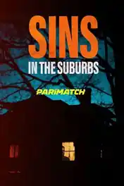 Sins in the Suburbs 2022 WEB-HD 1GB Telugu (Voice Over) Dual Audio 720p poster | Bolly4u Official