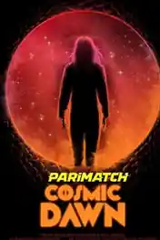 Cosmic Dawn 2022 WEB-HD 900MB Hindi (Voice Over) Dual Audio 720p poster | Bolly4u Official