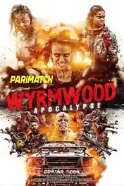 Wyrmwood Apocalypse 2021 WEB-HD 800MB Hindi (Voice Over) Dual Audio 720p poster | Bolly4u Official
