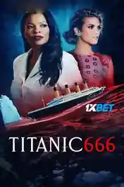 Titanic 666 2022 WEB-HD Tamil (Voice Over) Dual Audio 720p poster | Bolly4u Official