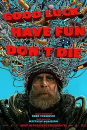Good Luck Have Fun Dont Die 2025 WEB-DL Hindi Dual Audio ORG Full Movie Download 1080p | 720p | 480p poster | Bolly4u Official