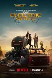 The Electric State 2025 WEB-DL Hindi Dual Audio ORG Full Movie Download 1080p | 720p | 480p poster | Bolly4u Official