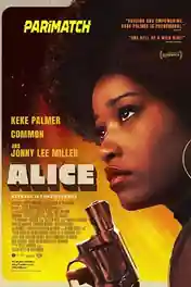 Alice 2022 HDCAM 900MB Hindi (Voice Over) Dual Audio 720p poster | Bolly4u Official