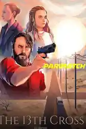 The 13th Cross 2020 WEB-HD 800MB Tamil (Voice Over) Dual Audio 720p poster | Bolly4u Official