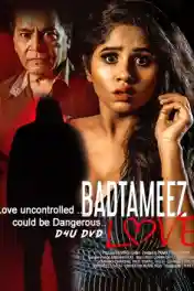 Badtameez Love 2021 WEB-DL 850MB Hindi Movie Download 720p poster | Bolly4u Official