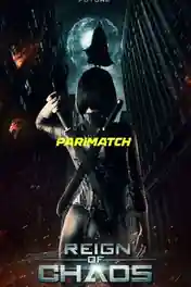 Reign of Chaos 2022 WEB-HD 800MB Bengali (Voice Over) Dual Audio 720p poster | Bolly4u Official
