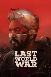 Last World War 2024 Pre DVDRip Hindi Full Movie Download 1080p | 720p | 480p poster | Bolly4u Official
