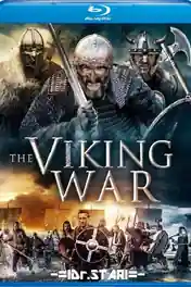 The Viking War 2019 BluRay 950MB UNCUT Hindi Dual Audio 720p poster | Bolly4u Official