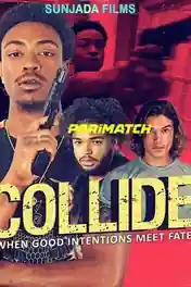 Collide 2022 WEB-HD 750MB Hindi (Voice Over) Dual Audio 720p poster | Bolly4u Official