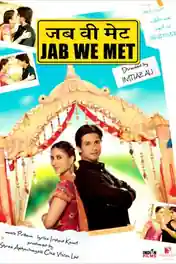Jab We Met 2007 WEB-DL Hindi Full Movie Download 1080p | 720p | 480p poster | Bolly4u Official