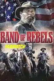 Band of Rebels 2022 WEB-Rip Hindi (Voice Over) Dual Audio 720p poster | Bolly4u Official
